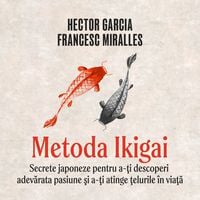 Produktbild: Metoda Ikigai. Secrete japoneze pentru a-ţi descoperi adevărata pasiune şi a-ţi atinge ţelurile &icirc;n viaţă