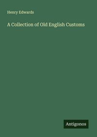 Produktbild: A Collection of Old English Customs
