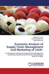 Produktbild: Economic Analysis of Supply Chain Management and Marketing of Litchi