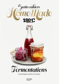 Produktbild: Home made fermentations : l'essentiel pour les faire &agrave; la maison