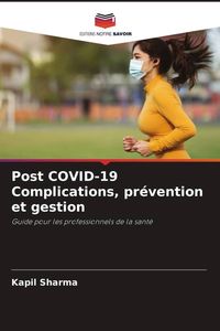 Produktbild: Post COVID-19 Complications, pr&eacute;vention et gestion