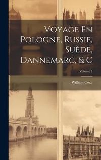 Produktbild: Voyage En Pologne, Russie, Su&egrave;de, Dannemarc, & C; Volume 4