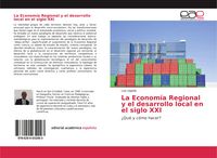 Produktbild: La Econom&iacute;a Regional y el desarrollo local en el siglo XXI