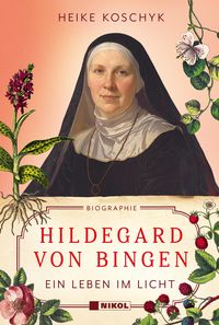 Produktbild: Hildegard von Bingen: Ein Leben im Licht