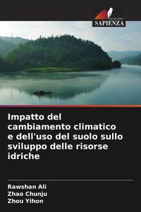 Produktbild: Impatto del cambiamento climatico e dell'uso del suolo sullo sviluppo delle risorse idriche