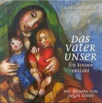 Produktbild: Das Vaterunser f&uuml;r Kinder erkl&auml;rt
