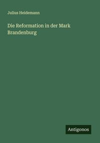 Produktbild: Die Reformation in der Mark Brandenburg