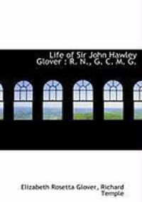 Produktbild: Life of Sir John Hawley Glover: R. N., G. C. M. G.