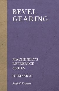 Produktbild: Bevel Gearing - Machinery's Reference Series - Number 37