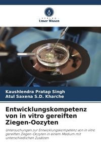 Produktbild: Singh, K: Entwicklungskompetenz von in vitro gereiften Ziege