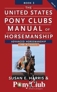 Produktbild: The United States Pony Clubs Manual of Horsemanship