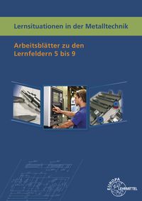 Bild vom Artikel Lernsituationen Metalltechnik Lernfelder 5-9 vom Autor Karl-Heinz Küspert