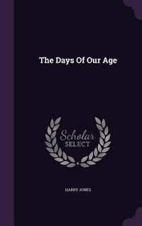 Produktbild: The Days Of Our Age