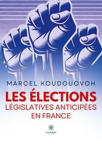 Produktbild: Les &eacute;lections l&eacute;gislatives anticip&eacute;es en France