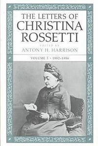 Produktbild: The Letters of Christina Rossetti v. 3; 1882-1886