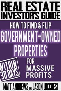 Produktbild: Real Estate Investor's Guide: How to Find & Flip Government-Owned Properties for Massive Profits
