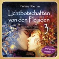 Produktbild: Lichtbotschaften von den Plejaden Band 3 (Ungek&uuml;rzte Lesung und Heilsymbol &raquo;Lichtfamilie&laquo;)