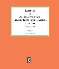 Produktbild: Register of St. Phillip's Parish, Charles Town, South Carolina, 1720-1758. (Volume #1)