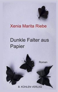 Bild vom Artikel Dunkle Falter aus Papier vom Autor Xenia Marita Riebe
