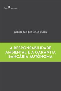 Produktbild: A Responsabilidade Ambiental e a Garantia Banc&aacute;ria Aut&ocirc;noma