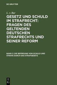 Produktbild: Die Befreiung von Schuld und Strafe durch das Strafgesetz