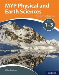 Produktbild: Heathcote, W: MYP Physical and Earth Sciences: a Concept Bas
