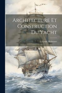 Produktbild: Architecture Et Construction Du Yacht