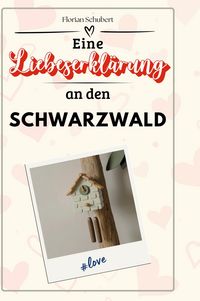 Produktbild: Eine Liebeserkl&auml;rung an den Schwarzwald