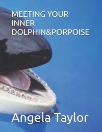 Produktbild: Meeting Your Inner Dolphin&porpoise