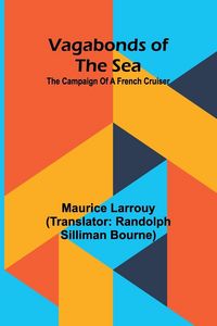 Produktbild: Vagabonds of the sea; The campaign of a French cruiser
