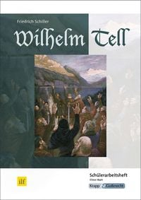 Produktbild: Wilhelm Tell &ndash; Friedrich Schiller &ndash; Sch&uuml;lerheft