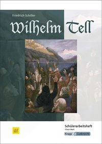 Produktbild: Wilhelm Tell &ndash; Friedrich Schiller &ndash; Sch&uuml;lerheft