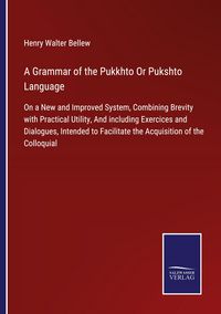 Produktbild: A Grammar of the Pukkhto Or Pukshto Language