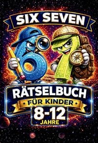 Produktbild: 67 Six Seven. R&auml;tselbuch f&uuml;r Kinder 8-12 Jahre