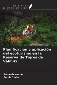 Produktbild: Planificaci&oacute;n y aplicaci&oacute;n del ecoturismo en la Reserva de Tigres de Valmiki