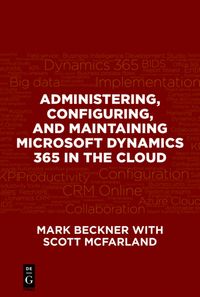 Produktbild: Administering, Configuring, and Maintaining Microsoft Dynamics 365 in the Cloud