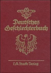 Produktbild: Deutsches Geschlechterbuch. Genealogisches Handbuch b&uuml;rgerlicher... / Deutsches Geschlechterbuch. Genealogisches Handbuch b&uuml;rgerlicher...