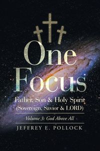 Produktbild: One Focus Father, Son & Holy Spirit (Sovereign, Savior & Lord)