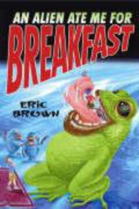 Produktbild: An Alien Ate Me For Breakfast