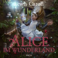 Produktbild: Alice im Wunderland - Der Abenteuer-Klassiker f&uuml;r Jung und Alt (Ungek&uuml;rzt)