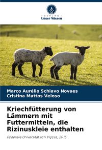 Produktbild: Kriechf&uuml;tterung von L&auml;mmern mit Futtermitteln, die Rizinuskleie enthalten