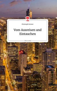 Produktbild: Vom Ausreisen und Eintauchen. Life is a Story - story.one