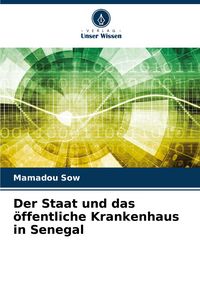 Produktbild: Der Staat und das &ouml;ffentliche Krankenhaus in Senegal