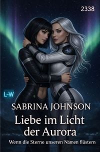 Produktbild: Liebe im Licht der Aurora - Wenn die Sterne unseren Namen fl&uuml;stern
