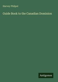 Produktbild: Guide Book to the Canadian Dominion