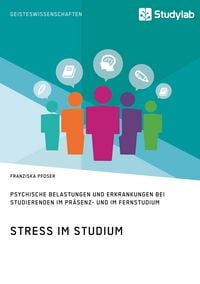 Produktbild: Stress im Studium. Psychische Belastungen und Erkrankungen bei Studierenden im Pr&auml;senz- und im Fernstudium