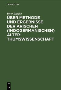 Produktbild: &Uuml;ber Methode und Ergebnisse der arischen (indogermanischen) Alterthumswissenschaft