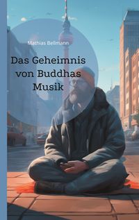 Produktbild: Das Geheimnis von Buddhas Musik