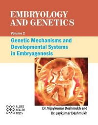 Produktbild: Embryology and Genetics Volume 2: Genetic Mechanisms and Developmental Systems in Embryogenesis