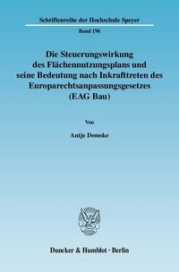 Bild vom Artikel Die Steuerungswirkung des Flächennutzungsplans und seine Bedeutung nach Inkrafttreten des Europarechtsanpassungsgesetzes (EAG Bau). vom Autor Antje Demske